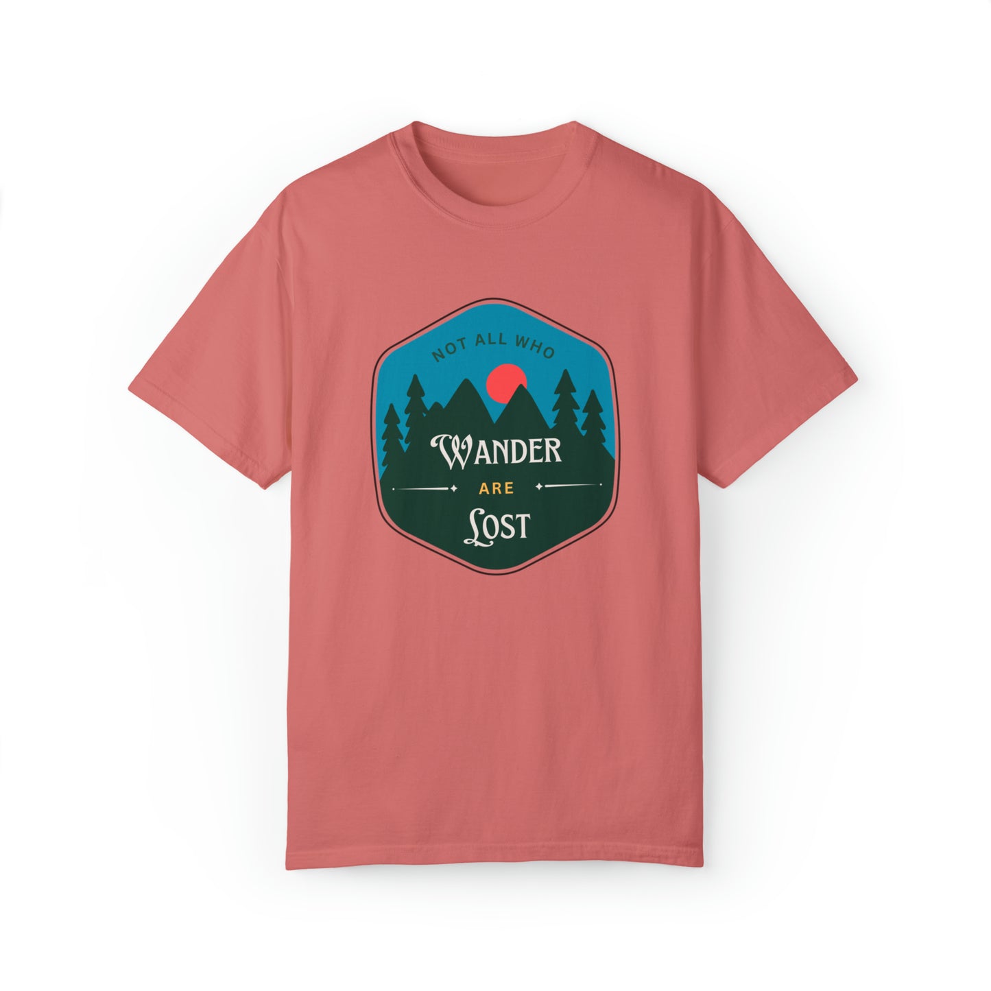 Not All Who Wander Are Lost Comfort Colors Tee