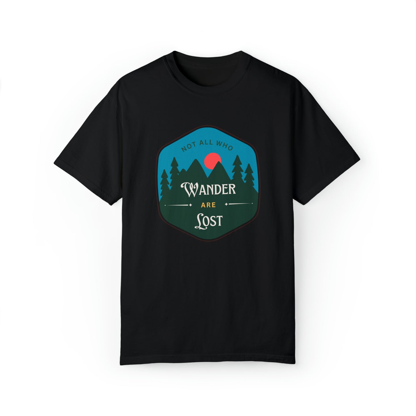 Not All Who Wander Are Lost Comfort Colors Tee